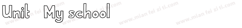 Unit 1 My school字体转换